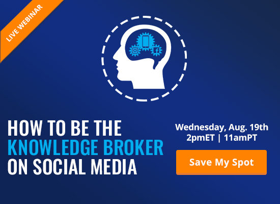 How to Be the Knowledge Broker on Social Media [LIVE WEBINAR]