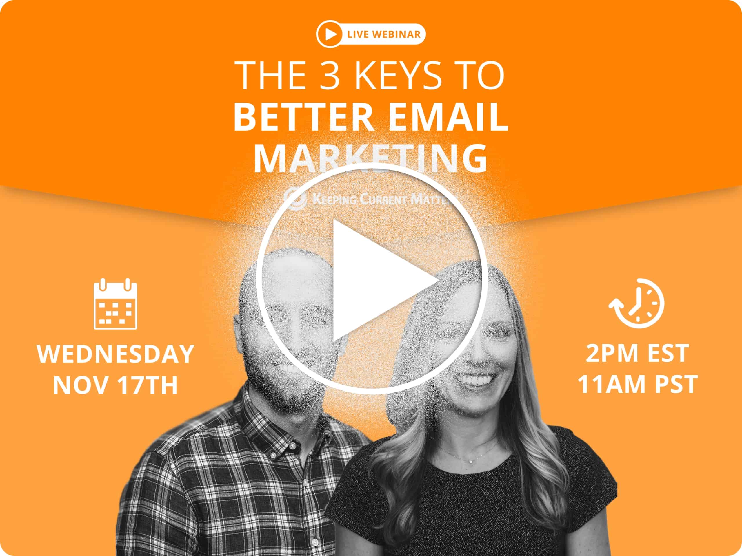 The 3 Keys to Better Email Marketing [LIVE WEBINAR] | Keeping Current Matters